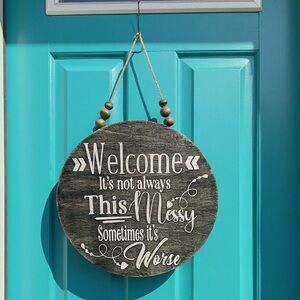 Welcome it’s not always this messy. Sometimes it’s worse 12” Vintage Style Sign